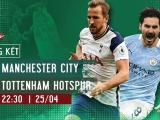 Link xem Man City vs Tottenham: Chung kết Cúp Liên đoàn Anh